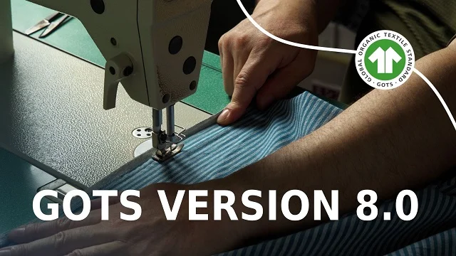 GOTS Version 8.0 Sets Stricter Sustainability Rules